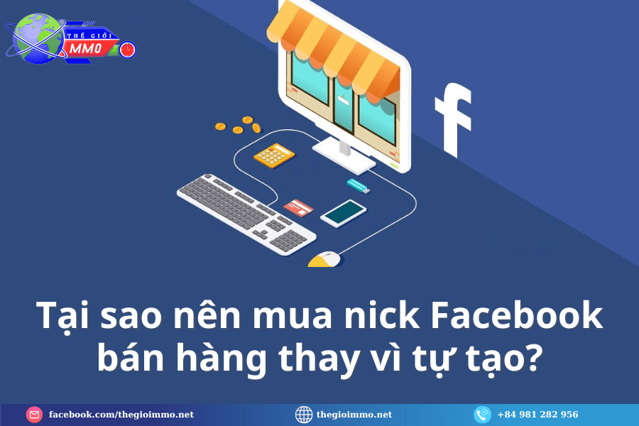 Tai-sao-nen-mua-nick-Facebook-ban-hang-thay-vi-tu-tao.png
